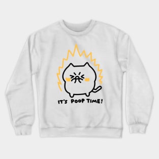 It's poop time cat Crewneck Sweatshirt